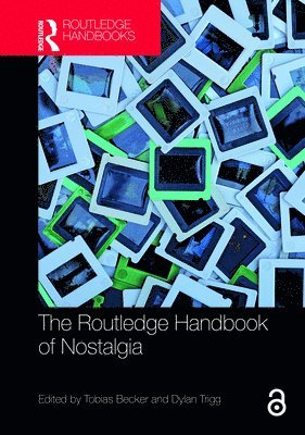 Tobias Becker, Dylan Trigg - Routledge Handbook of Nostalgia, Inbunden