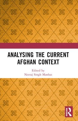 Neeraj Singh Manhas - Analysing the Current Afghan Context, Häftad