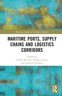 bokomslag Maritime Ports, Supply Chains and Logistics Corridors