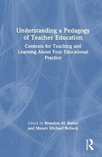 bokomslag Understanding a Pedagogy of Teacher Education