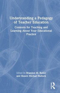 bokomslag Understanding a Pedagogy of Teacher Education