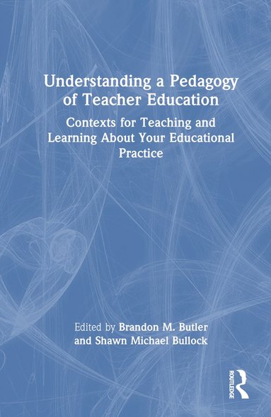 bokomslag Understanding a Pedagogy of Teacher Education