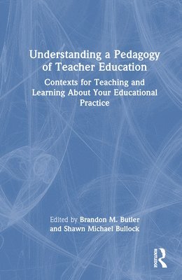 Understanding a Pedagogy of Teacher Education 1