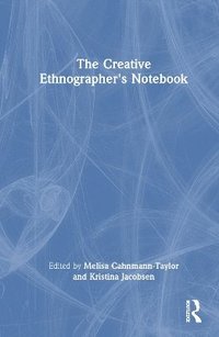 bokomslag The Creative Ethnographer's Notebook