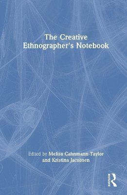 bokomslag The Creative Ethnographer's Notebook
