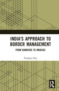 bokomslag India's Approach to Border Management