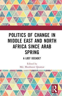 Politics of Change in Middle East and North Africa since Arab Spring 1