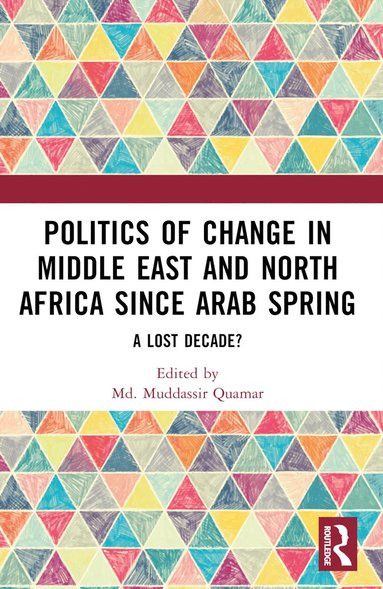 bokomslag Politics of Change in Middle East and North Africa since Arab Spring