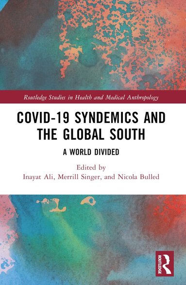 Inayat Ali, Merrill Singer, Nicola Bulled - COVID-19 Syndemics and the Global South, Häftad