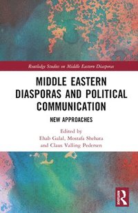 bokomslag Middle Eastern Diasporas and Political Communication