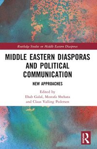 bokomslag Middle Eastern Diasporas and Political Communication