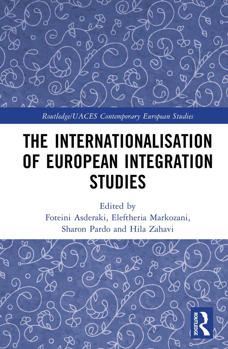 Foteini Asderaki, Eleftheria Markozani, Sharon Pardo, Hila Zahavi - Internationalisation of European Integration Studies, Inbunden