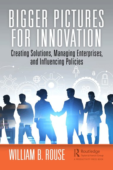 William B. Rouse - Bigger Pictures for Innovation, Häftad