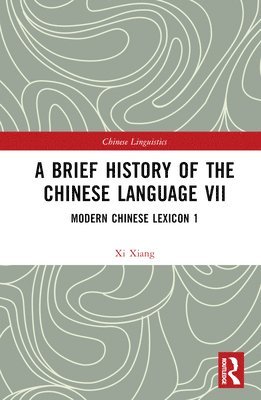 bokomslag A Brief History of the Chinese Language VII