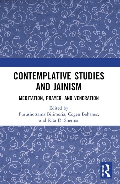 Purushottama Bilimoria, Cogen Bohanec, Rita D. Sherma - Contemplative Studies & Jainism, Häftad