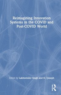 bokomslag Reimagining Innovation Systems in the COVID and Post-COVID World