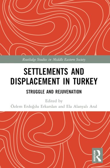 bokomslag Settlements and Displacement in Turkey