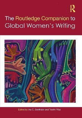 Ina C. Seethaler, Tripthi Pillai - Routledge Companion to Global Women's Writing, Inbunden