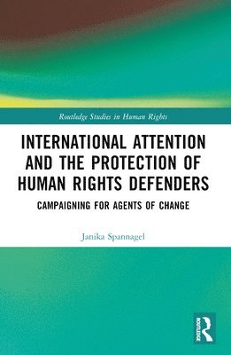 International Attention and the Protection of Human Rights Defenders 1