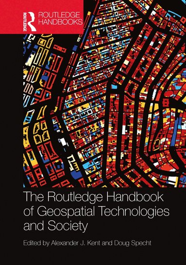 bokomslag Routledge Handbook of Geospatial Technologies and Society
