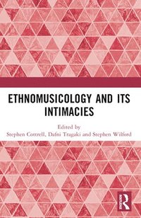 bokomslag Ethnomusicology and its Intimacies