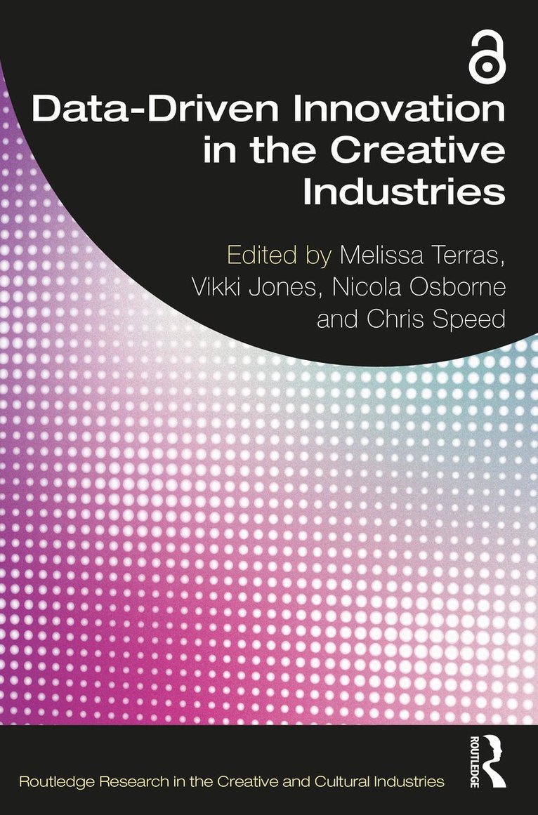 Melissa Terras, Vikki Jones, Nicola Osborne, Chris Speed - Data-Driven Innovation in the Creative Industries, Häftad