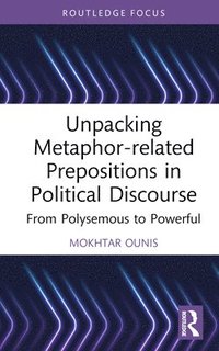 bokomslag Unpacking Metaphor-related Prepositions in Political Discourse