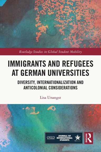 Lisa Unangst - Immigrants and Refugees at German Universities, Häftad