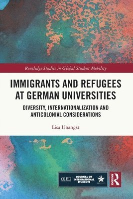 Lisa Unangst, USA) Unangst, Lisa (Empire State College - Immigrants and Refugees at German Universities, Häftad