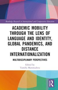bokomslag Academic Mobility through the Lens of Language and Identity, Global Pandemics, and Distance Internationalization