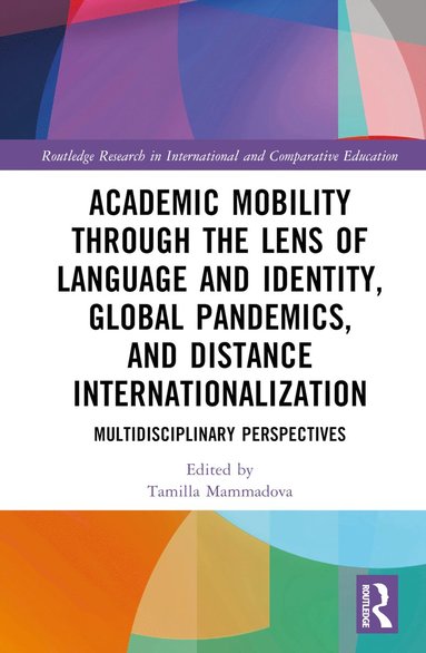 bokomslag Academic Mobility through the Lens of Language and Identity, Global Pandemics, and Distance Internationalization