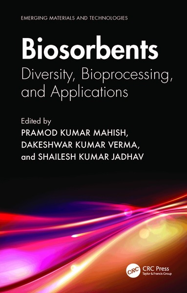 Pramod Kumar Mahish, Dakeshwar Kumar Verma, Shailesh Kumar Jadhav - Biosorbents, Häftad