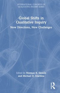 bokomslag Global Shifts in Qualitative Inquiry