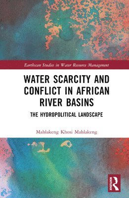 bokomslag Water Scarcity and Conflict in African River Basins