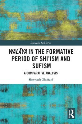 Walya in the Formative Period of Shi'ism and Sufism 1