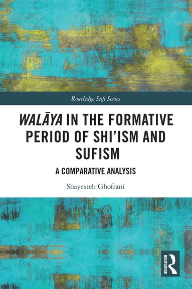 bokomslag Wal?ya in the Formative Period of Shi'ism and Sufism