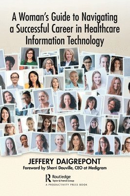 A Woman's Guide to Navigating a Successful Career in Healthcare Information Technology 1