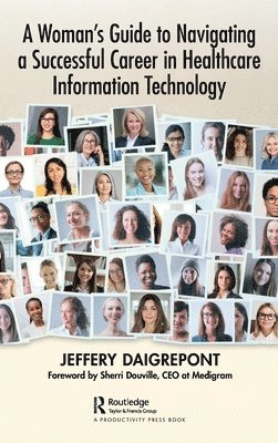 Woman's Guide to Navigating a Successful Career in Healthcare Information Technology