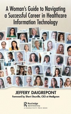 A Woman's Guide to Navigating a Successful Career in Healthcare Information Technology 1