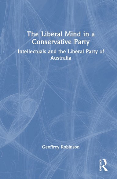 Geoffrey Robinson - Liberal Mind in a Conservative Party, Inbunden