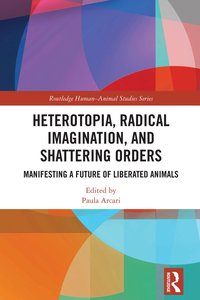 bokomslag Heterotopia, Radical Imagination, and Shattering Orders