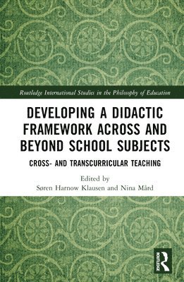 Developing a Didactic Framework Across and Beyond School Subjects 1