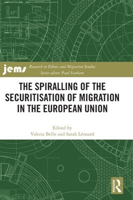 The Spiralling of the Securitisation of Migration in the European Union 1