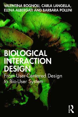 Valentina Rognoli, Carla Langella, Elena Albergati, Barbara Pollini - Biological Interaction Design, Häftad