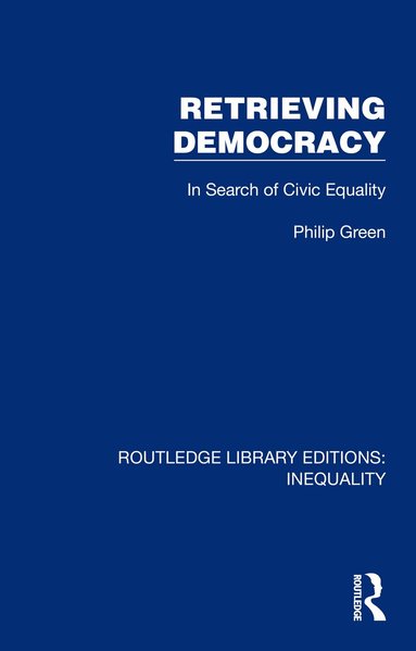 Philip Green - Retrieving Democracy, Inbunden