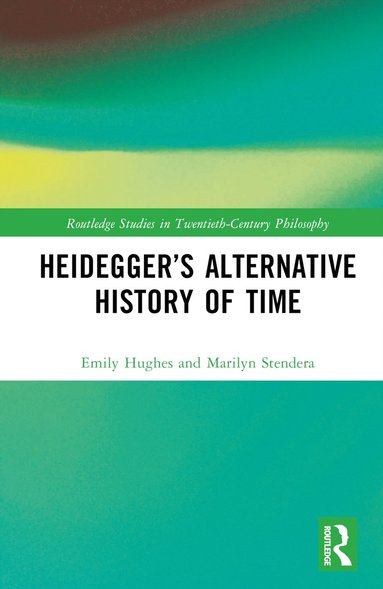 bokomslag Heideggers Alternative History of Time