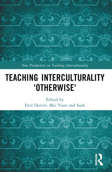 bokomslag Teaching Interculturality 'Otherwise'