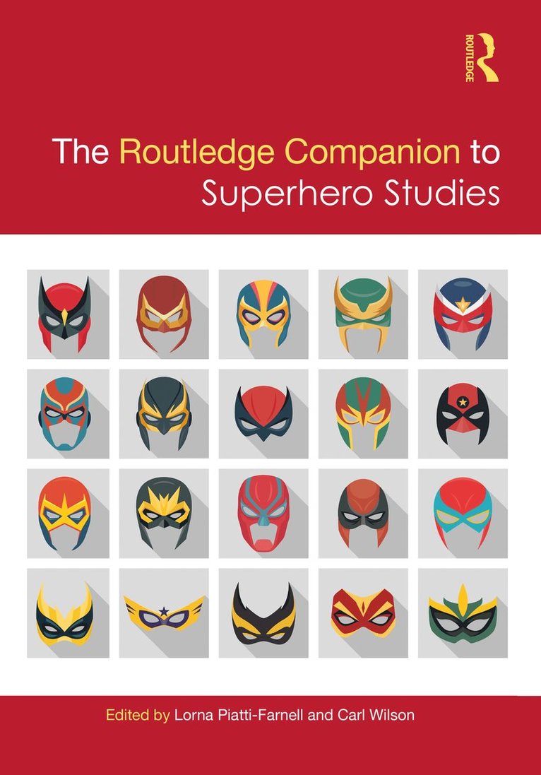 Lorna Piatti-Farnell, Carl Wilson, New Zealand) Piatti-Farnell, Lorna (SAE Creative Media Institute - Routledge Companion to Superhero Studies, Inbunden