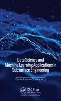 bokomslag Data Science and Machine Learning Applications in Subsurface Engineering