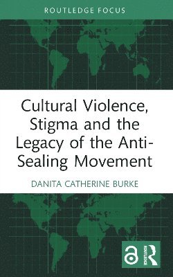 Cultural Violence, Stigma and the Legacy of the Anti-Sealing Movement 1